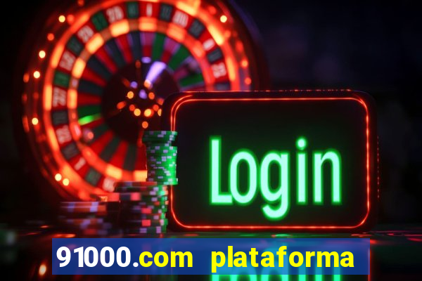 91000.com plataforma de jogos